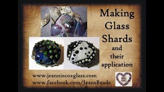 Making Glass Shards for Lampwork beads by Jeannie Cox [upl. by Reynolds230]