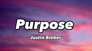 Justin Bieber  Purpose lyrics [upl. by Eidassac]