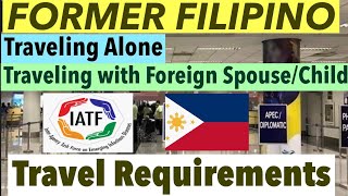 UPDATED TRAVEL REQUIREMENTS FOR FORMER FILIPINO CITIZENS TRAVELING ALONE OR WITH SPOUSECHILD [upl. by Bruns]