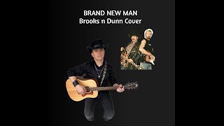 Brand New Man  Brooks n Dunn Cover [upl. by Maclean939]