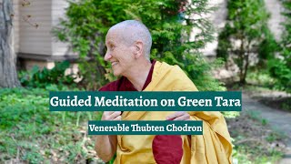 Green Tara Guided Meditation with Venerable Thubten Chodron [upl. by Yesnyl]