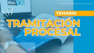 🤔¿CÓMO ES EL TEMARIO DE TRAMITACIÓN PROCESAL [upl. by Anifesoj]