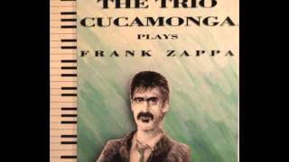 The Trio Cucamonga plays Frank Zappa Florentine Pogen 1990 [upl. by Nita]