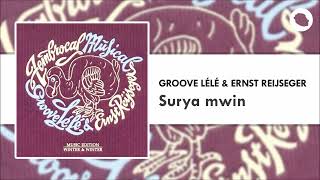 Groove Lélé amp Ernst Reijseger  Surya mwin [upl. by Rennob]