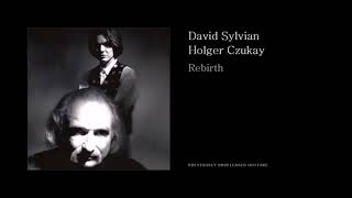 Sylvian  Czukay  Rebirth [upl. by Analiese]