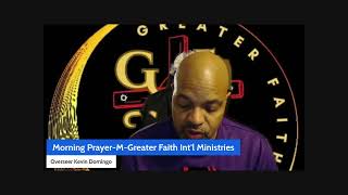 Morning PrayerMGreater Faith Intl Ministries [upl. by Anitram698]