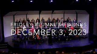 Fridley Alumni and Friends Choir Concert  December 3 2023 [upl. by Fadden]