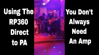 Do you really need an amp Using the Digitech RP360 Direct live [upl. by Enialb]