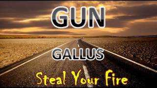 Steal Your Fire  GUN  Gallus HD [upl. by Ula]