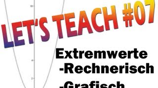 LETS TEACH 07 Extremwerte berechnen Rechnerische und grafische Bestimmung der extrema [upl. by Kery825]