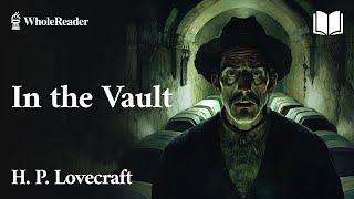 In the Vault  H P Lovecraft  Horror [upl. by Ardine]