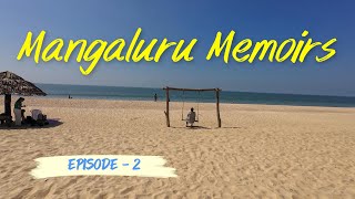 Mangaluru Memoirs  Episode 2  Tannirbhavi  Someshwar  Padubidri beach [upl. by Thin]