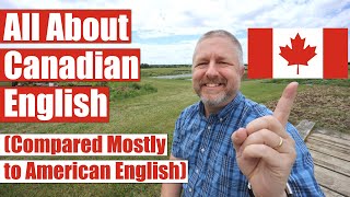 All About Canadian English and the Canadian English Accent 🍁 Compared Mostly to American English [upl. by Follansbee166]