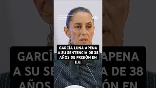 quotEstá en su DERECHOquot CLAUDIA SHEINBAUM 🇲🇽 reacciona a la APELACIÓN de GARCIA LUNA a su SENTENCIA🚨 [upl. by Azyl]