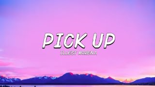 Illest Morena  Pick Up Lyrics [upl. by Adlaremse748]