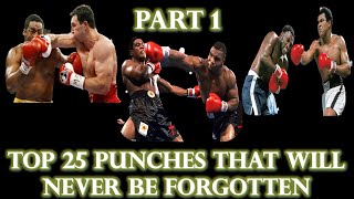 THE TOP 25 PUNCHES THAT WILL NEVER BE FORGOTTEN PART 1 [upl. by Ailam684]