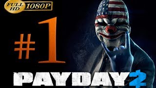 Payday 2 Walkthrough Part 1 1080p HD  First 70 Minutes  No Commentary [upl. by Airlie]