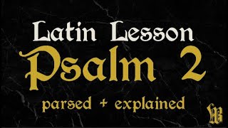 Learn Latin with the Vulgate Bible  Psalm 2 Part 1 [upl. by Nyluqcaj]