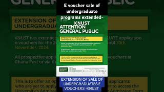 EXTENSION OF SALE OF UNDERGRADUATE PROGRAMS E VOUCHER KNUST trending education [upl. by Eeleak]