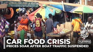 Central African Republics food crisis Prices soar after boat traffic suspended [upl. by Aihsatan322]