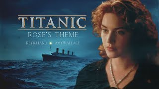 TITANIC  Roses Theme  3 Hour Beautiful Relaxation Music reyjuliand amp AmyWallaceVocalist [upl. by Cost]