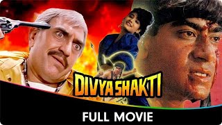 Divya Shakti  Hindi Full Movie  Ajay Devgan Raveena Tandon Aloknath Shakti Kapoor Amrish Puri [upl. by Shiri]