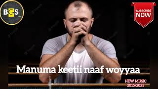 Manuma keetii naaf woyyaa  New Oromoo Borana gospel song 20152023 [upl. by Russom]