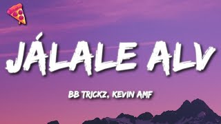 Bb Trickz Kevin AMF  Jálale Alv Letra [upl. by Kimmy274]