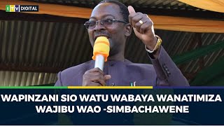 WAPINZANI SIO WATU WABAYA WANATIMIZA WAJIBU WAO  SIMBACHAWENE [upl. by Munmro660]