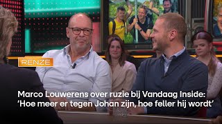 Marco Louwerens over Vandaag Inside Hoe meer er tegen Johan zijn hoe feller hij wordt’  RENZE [upl. by Kavita]