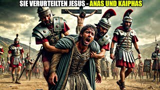 DAS geschah mit den Priestern die Jesus richteten – Anas und Kaiphas [upl. by Salahcin]