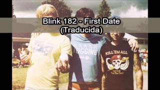 Blink182  First Date subtítulado español [upl. by Macmullin970]