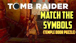 Shadow of the Tomb Raider Match the Symbols Temple Door Puzzle [upl. by Vivie60]