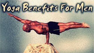 The Real Yoga Benefits For Men  Dont Miss Your Next Class [upl. by Pren]