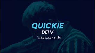 Dei V  Quickie trueekey style [upl. by Ylenats]