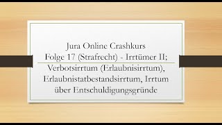 Jura Online Crashkurs Folge 17  Irrtumslehre II Verbotsirrtum Erlaubnistatbestandsirrtum uw [upl. by Keele992]