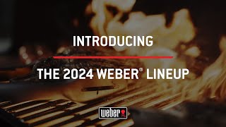 New 2024 Weber Lineup Introduction [upl. by Aneerol912]