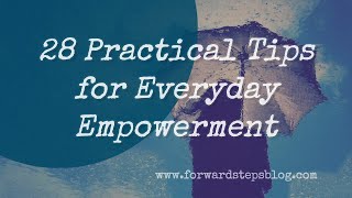 28 Practical Tips for Everyday Empowerment [upl. by Ttekcirc]