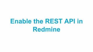 Howto Enable the Redmine REST API [upl. by Eniaral]