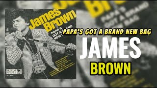 quotPAPAS GOT A BRANDNEW BAGquot by JAMES BROWN [upl. by Dibb]