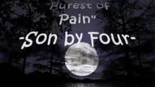 purest of pain w lyrics by son by four [upl. by Abbottson]