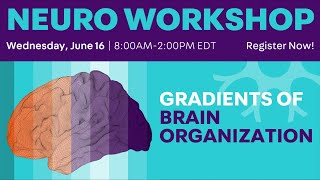 Gradients of Brain Organization 2021  Session 1 [upl. by Yrovi966]