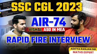 SSC CGL 2023 TOPPER  VISHAL TIWARI ASO IN MEA  RAPID FIRE INTERVIEW BY Aditya Ranjan Sir  ssc [upl. by Hebert146]