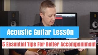 Acoustic Guitar Accompaniment  5 Essential Tips [upl. by Mehala]