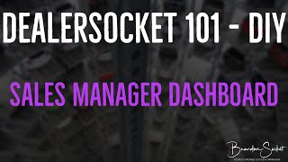 Customize your DealerSocket Dashboard  Part 2 [upl. by Eentirb]