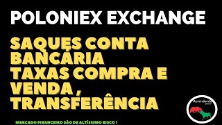 Poloniex SAQUES Para Conta BANCÁRIA Taxa Compra e Venda e TRANSFERÊNCIA e STOP LIMIT [upl. by Nirrac]