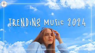 Trending music 2024 🧊 Best songs 2024 updated weekly  Tiktok trending songs [upl. by Reyam]