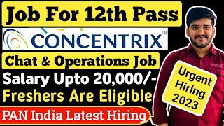 Concentrix Chat Support Job  PAN India Hiring 😍 Jobs For 12th Pass  Latest Jobs For Freshers [upl. by Suiram934]