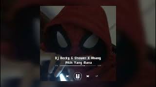 DJ BECKY G SHOWER X ABANG PILIH YANG MANA V2 ENAK  speed up [upl. by Sigismond]