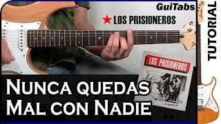 Cómo tocar NUNCA QUEDAS MAL CON NADIE 👊  Los Prisioneros  Tutorial GUITARRA 🎸  GuiTabs 023 [upl. by Laktasic220]